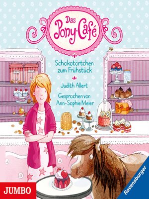 cover image of Das Pony-Café. Schokotörtchen zum Frühstück [Band 1]